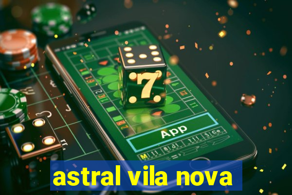 astral vila nova